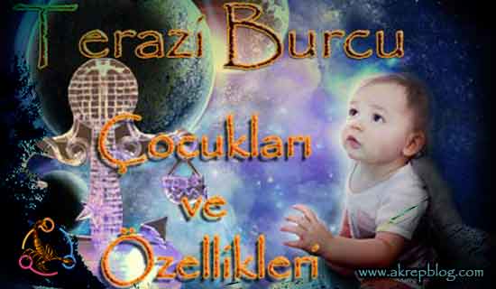 Terazi Burcu Çocuğu, Terazi Çocuğu Özellikleri, Terazi Burcu Çocuğuna Nasıl Davranmalı? Terazi Burcu Çocuğu Nasıl Eğitilir? Terazi burcu bebeği