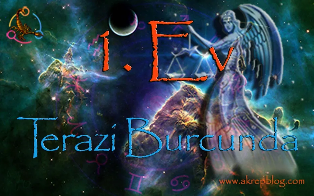 1. Ev Terazi Burcunda
