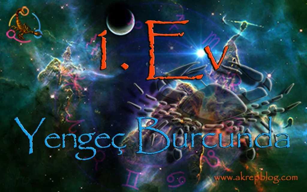 1. Ev Yengeç Burcunda