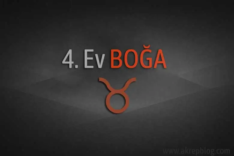 4. ev boğa burcu, 4. evde boğa burcu, 4. Ev boğa Burcunda, boğa 4. evde, 4. ev boğa, 4. ev boğada nasıl etkiler?