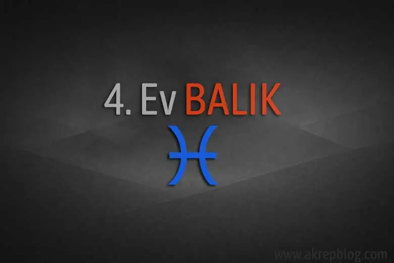 4. Ev Balık Burcu
