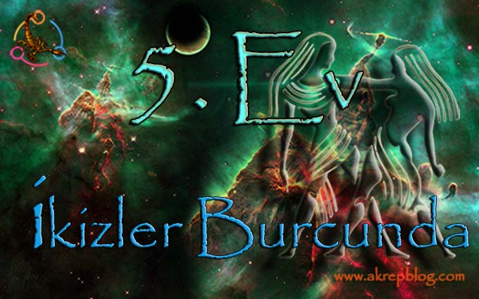 5. ev ikizler burcu, 5. evde ikizler burcu, 5. Ev ikizler Burcunda, ikizler 5. evde, 5. ev ikizler, 5. ev ikizlerde nasıl etkiler?