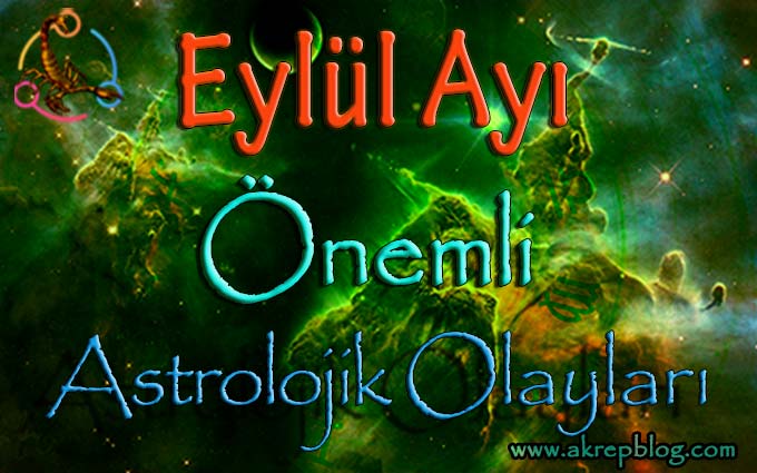 Eylül Ayı Önemli Astrolojik Olaylar