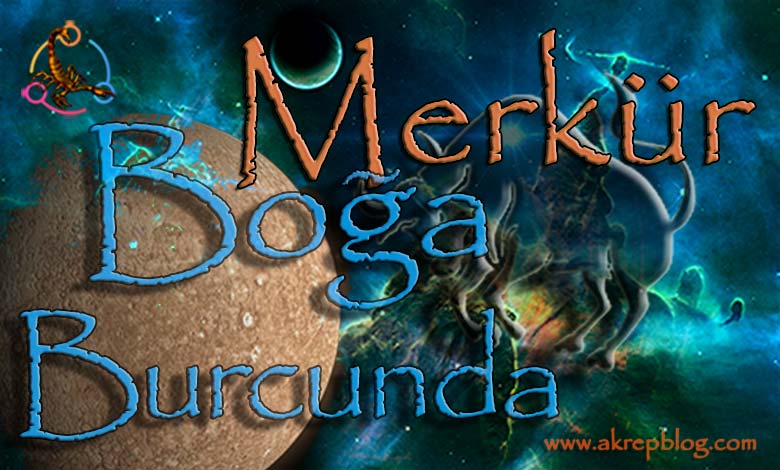 Merkür Boğa Burcunda, Merkür boğada