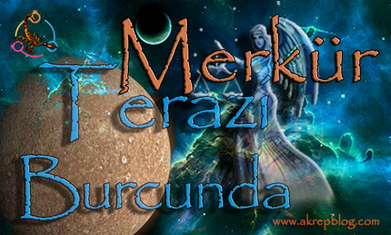 Merkür Terazi Burcunda, merkir terazide
