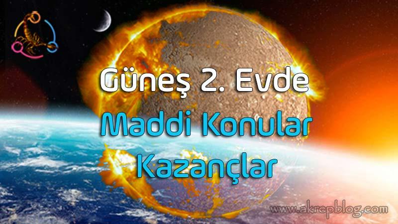 Güneş 2. Evde, 2. Evde Güneş Maddi Konular ve Kazançlar. Olumlu ve olumsuz açılar, etkiler