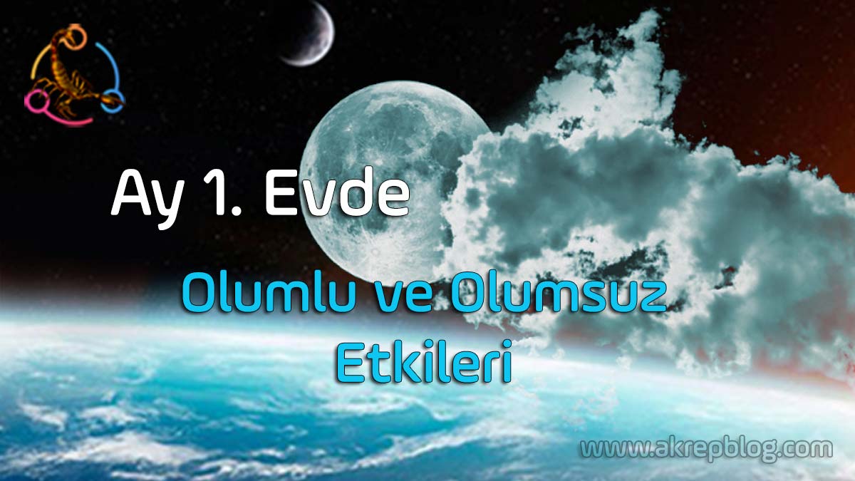 ay 1. evde,1. evde ay, olumlu ve olumsuz etkileri