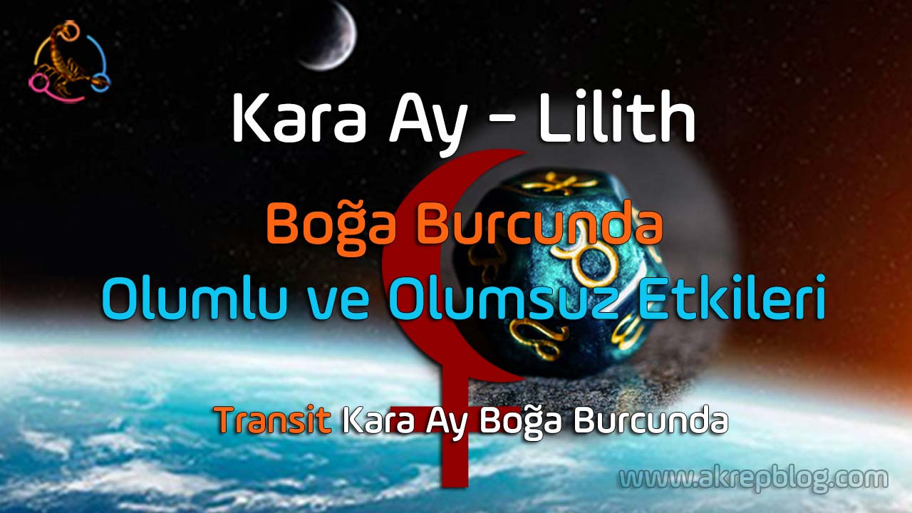 Kara ay boğa burcunda, kara ay boğada, lilith boğa burcunda, lilith boğada