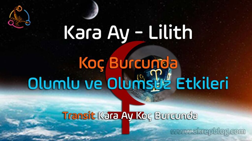 Kara Ay (Lilith) Koç Burcunda