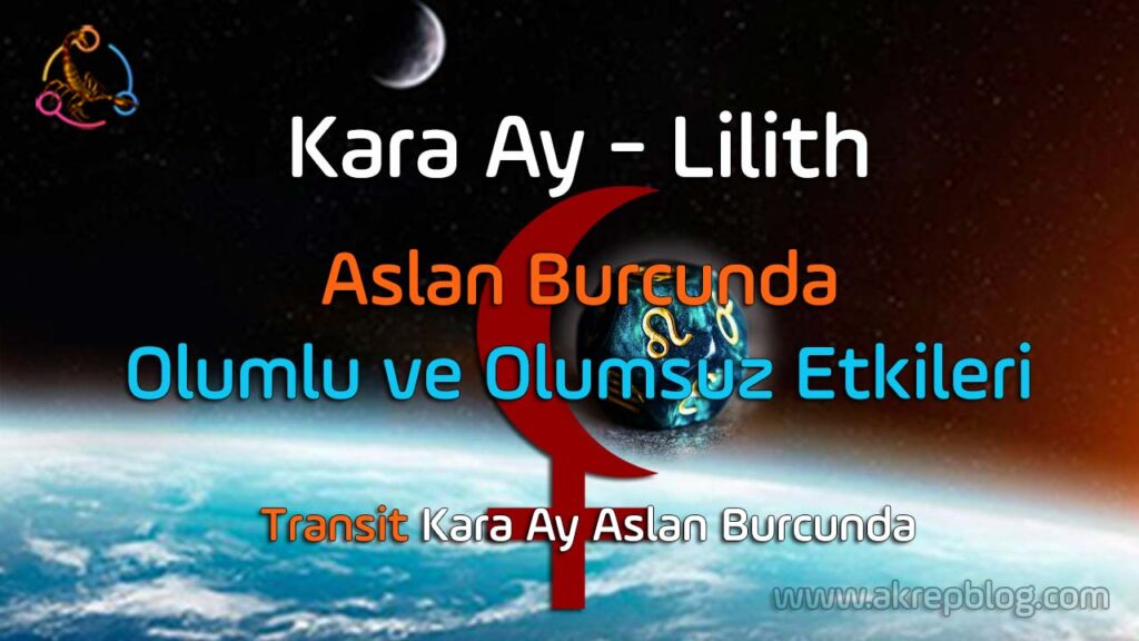 Kara Ay (Lilith) Aslan Burcunda
