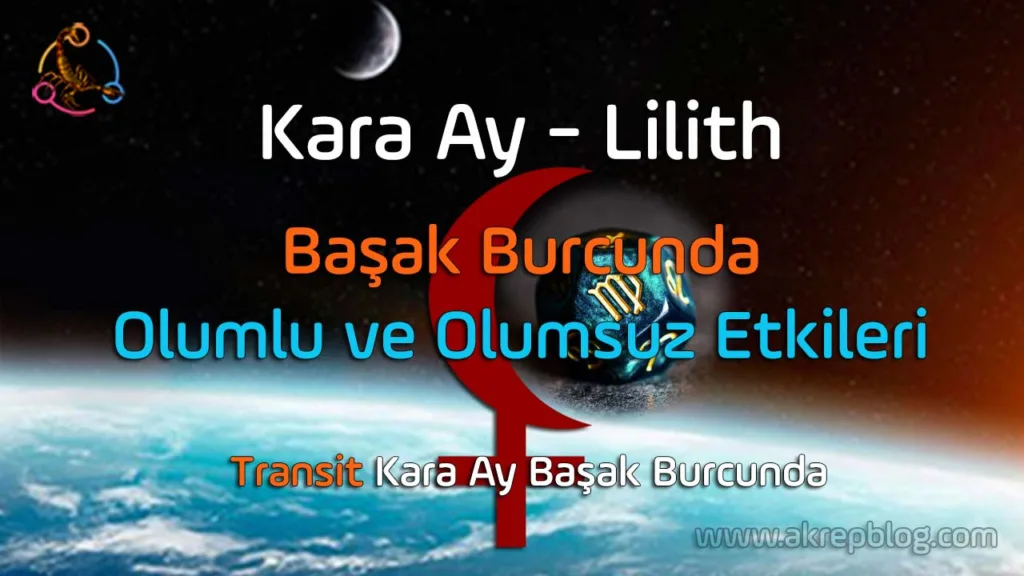 Kara Ay (Lilith) Başak Burcunda