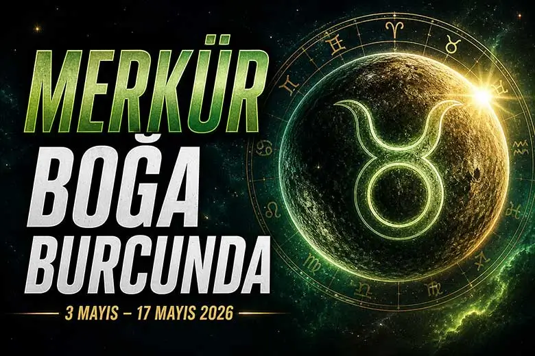 Merkür Boğa Burcuna Geçiyor – Kimler Nasıl Etkilenecek?